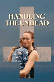 Handling the Undead Full HD Film İzle