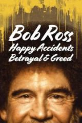 Bob Ross Happy Accidents Betrayal & Greed Full İzle