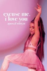 Ariana Grande Excuse Me I Love You İzle