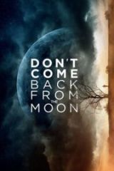 Don’t Come Back from the Moon Full HD Film İzle