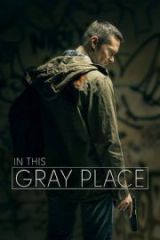 In This Gray Place HD izle