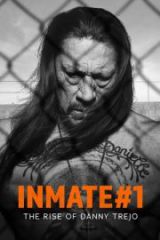 Inmate #1 The Rise of Danny Trejo Full İzle