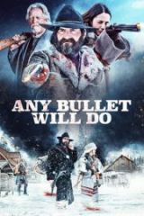 Any Bullet Will Do Full HD Film İzle