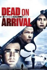 Dead on Arrival Full HD İzle