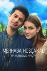 Merhaba Hoşça Kal ve Yaşadığımız Her Şey Full HD İzle